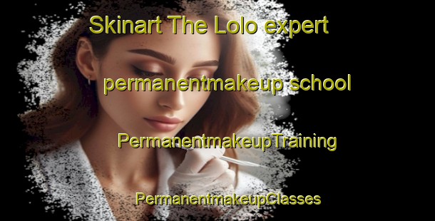 Skinart The Lolo expert permanentmakeup school | #PermanentmakeupTraining #PermanentmakeupClasses #SkinartTraining-Mexico