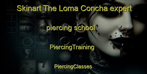 Skinart The Loma Concha expert piercing school | #PiercingTraining #PiercingClasses #SkinartTraining-Mexico