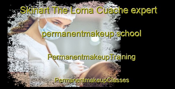 Skinart The Loma Cuache expert permanentmakeup school | #PermanentmakeupTraining #PermanentmakeupClasses #SkinartTraining-Mexico