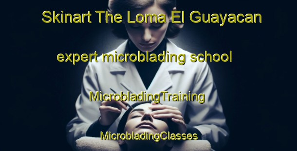 Skinart The Loma El Guayacan expert microblading school | #MicrobladingTraining #MicrobladingClasses #SkinartTraining-Mexico