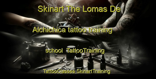 Skinart The Lomas De Alchichica tattoo training school | #TattooTraining #TattooClasses #SkinartTraining-Mexico