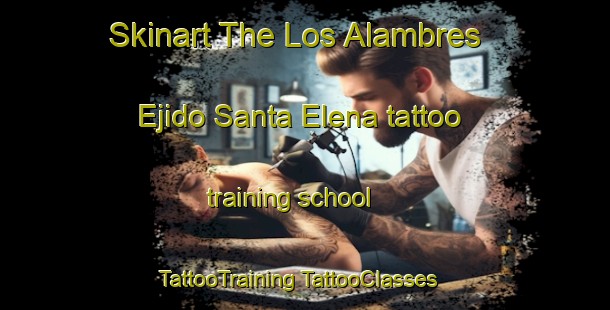 Skinart The Los Alambres  Ejido Santa Elena tattoo training school | #TattooTraining #TattooClasses #SkinartTraining-Mexico