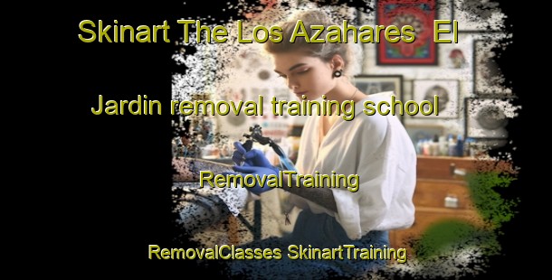 Skinart The Los Azahares  El Jardin removal training school | #RemovalTraining #RemovalClasses #SkinartTraining-Mexico