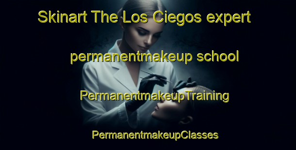 Skinart The Los Ciegos expert permanentmakeup school | #PermanentmakeupTraining #PermanentmakeupClasses #SkinartTraining-Mexico