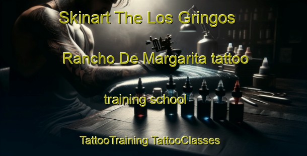 Skinart The Los Gringos  Rancho De Margarita tattoo training school | #TattooTraining #TattooClasses #SkinartTraining-Mexico