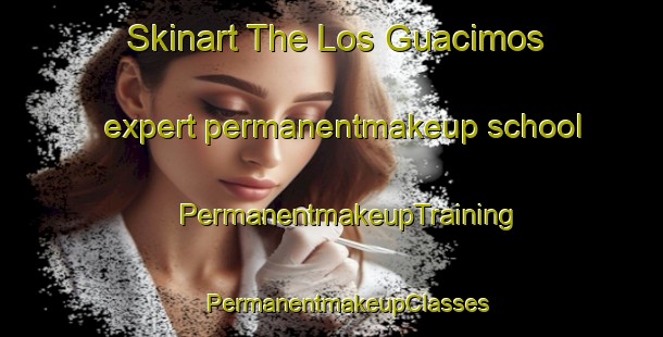 Skinart The Los Guacimos expert permanentmakeup school | #PermanentmakeupTraining #PermanentmakeupClasses #SkinartTraining-Mexico