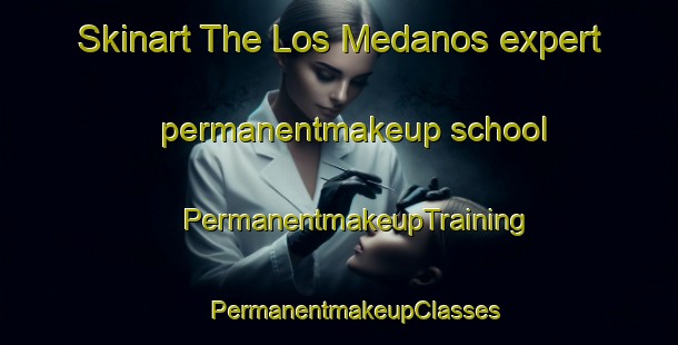 Skinart The Los Medanos expert permanentmakeup school | #PermanentmakeupTraining #PermanentmakeupClasses #SkinartTraining-Mexico