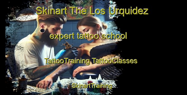 Skinart The Los Urquidez expert tattoo school | #TattooTraining #TattooClasses #SkinartTraining-Mexico