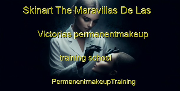 Skinart The Maravillas De Las Victorias permanentmakeup training school | #PermanentmakeupTraining #PermanentmakeupClasses #SkinartTraining-Mexico