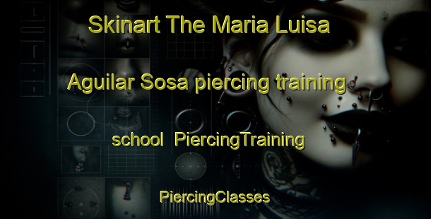 Skinart The Maria Luisa Aguilar Sosa piercing training school | #PiercingTraining #PiercingClasses #SkinartTraining-Mexico