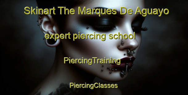 Skinart The Marques De Aguayo expert piercing school | #PiercingTraining #PiercingClasses #SkinartTraining-Mexico