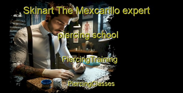 Skinart The Mexcarillo expert piercing school | #PiercingTraining #PiercingClasses #SkinartTraining-Mexico