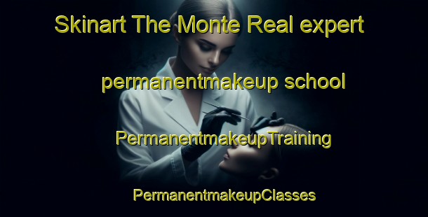 Skinart The Monte Real expert permanentmakeup school | #PermanentmakeupTraining #PermanentmakeupClasses #SkinartTraining-Mexico