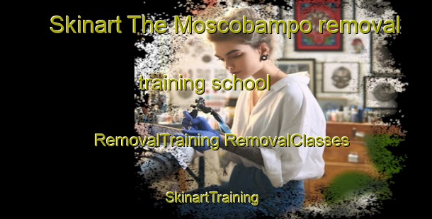 Skinart The Moscobampo removal training school | #RemovalTraining #RemovalClasses #SkinartTraining-Mexico