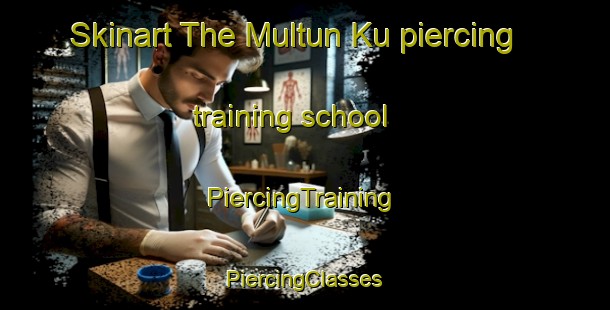 Skinart The Multun Ku piercing training school | #PiercingTraining #PiercingClasses #SkinartTraining-Mexico