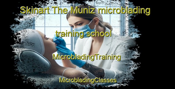 Skinart The Muniz microblading training school | #MicrobladingTraining #MicrobladingClasses #SkinartTraining-Mexico