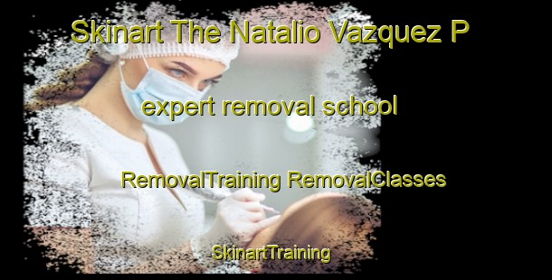 Skinart The Natalio Vazquez P expert removal school | #RemovalTraining #RemovalClasses #SkinartTraining-Mexico