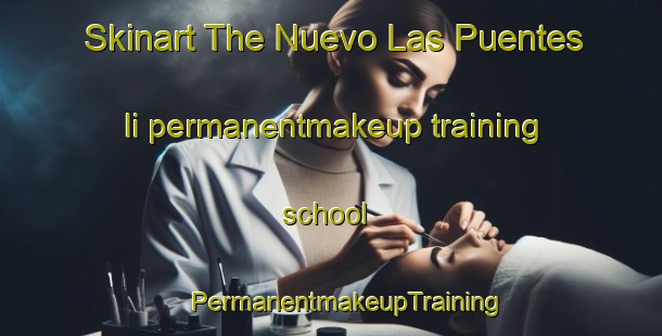 Skinart The Nuevo Las Puentes Ii permanentmakeup training school | #PermanentmakeupTraining #PermanentmakeupClasses #SkinartTraining-Mexico