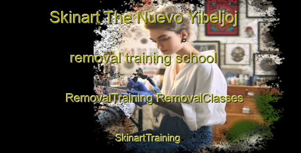 Skinart The Nuevo Yibeljoj removal training school | #RemovalTraining #RemovalClasses #SkinartTraining-Mexico