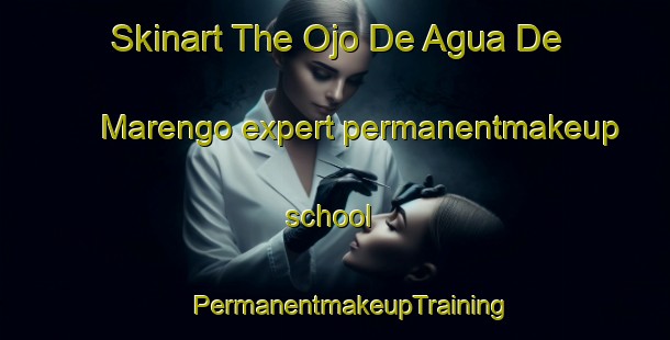 Skinart The Ojo De Agua De Marengo expert permanentmakeup school | #PermanentmakeupTraining #PermanentmakeupClasses #SkinartTraining-Mexico