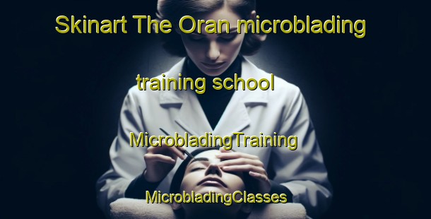 Skinart The Oran microblading training school | #MicrobladingTraining #MicrobladingClasses #SkinartTraining-Mexico