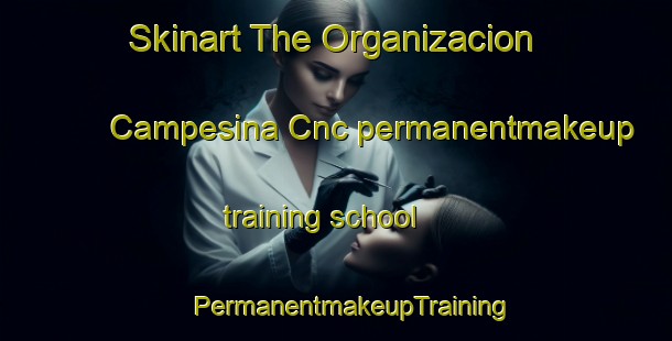 Skinart The Organizacion Campesina Cnc permanentmakeup training school | #PermanentmakeupTraining #PermanentmakeupClasses #SkinartTraining-Mexico