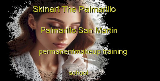 Skinart The Palmarillo  Palmarillo San Martin permanentmakeup training school | #PermanentmakeupTraining #PermanentmakeupClasses #SkinartTraining-Mexico