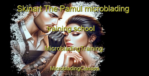 Skinart The Pamul microblading training school | #MicrobladingTraining #MicrobladingClasses #SkinartTraining-Mexico