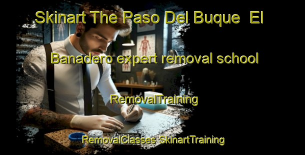 Skinart The Paso Del Buque  El Banadero expert removal school | #RemovalTraining #RemovalClasses #SkinartTraining-Mexico