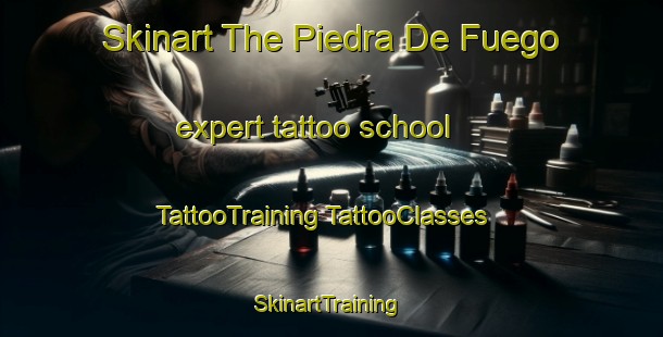 Skinart The Piedra De Fuego expert tattoo school | #TattooTraining #TattooClasses #SkinartTraining-Mexico