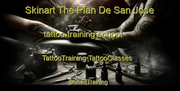 Skinart The Plan De San Jose tattoo training school | #TattooTraining #TattooClasses #SkinartTraining-Mexico