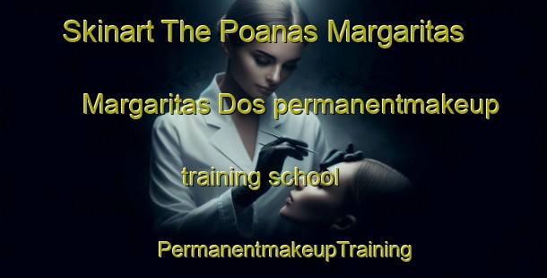 Skinart The Poanas Margaritas  Margaritas Dos permanentmakeup training school | #PermanentmakeupTraining #PermanentmakeupClasses #SkinartTraining-Mexico