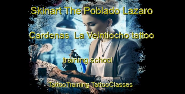 Skinart The Poblado Lazaro Cardenas  La Veintiocho tattoo training school | #TattooTraining #TattooClasses #SkinartTraining-Mexico