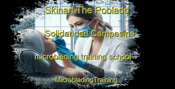 Skinart The Poblado Solidaridad Campesina microblading training school | #MicrobladingTraining #MicrobladingClasses #SkinartTraining-Mexico