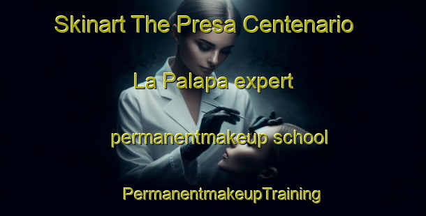 Skinart The Presa Centenario  La Palapa expert permanentmakeup school | #PermanentmakeupTraining #PermanentmakeupClasses #SkinartTraining-Mexico