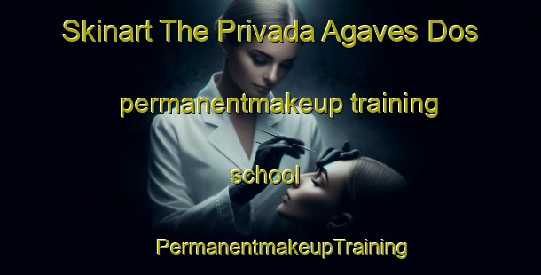 Skinart The Privada Agaves Dos permanentmakeup training school | #PermanentmakeupTraining #PermanentmakeupClasses #SkinartTraining-Mexico