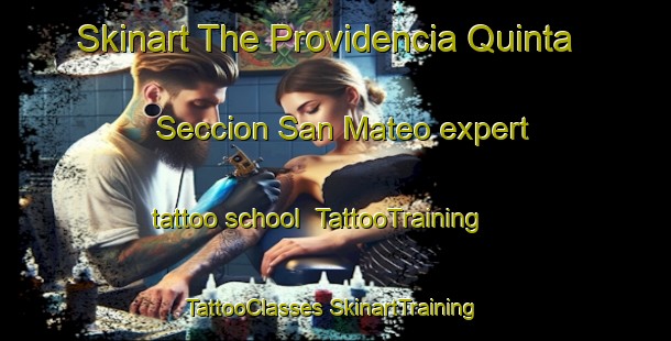 Skinart The Providencia Quinta Seccion San Mateo expert tattoo school | #TattooTraining #TattooClasses #SkinartTraining-Mexico