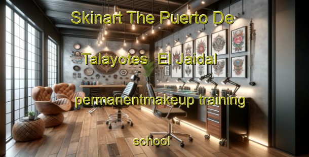 Skinart The Puerto De Talayotes  El Jaidal permanentmakeup training school | #PermanentmakeupTraining #PermanentmakeupClasses #SkinartTraining-Mexico