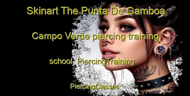 Skinart The Punta De Gamboa  Campo Verde piercing training school | #PiercingTraining #PiercingClasses #SkinartTraining-Mexico