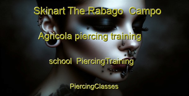 Skinart The Rabago  Campo Agricola piercing training school | #PiercingTraining #PiercingClasses #SkinartTraining-Mexico