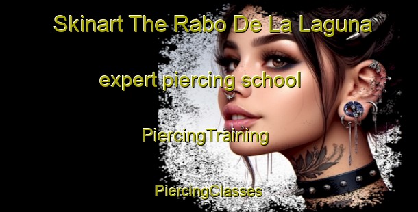 Skinart The Rabo De La Laguna expert piercing school | #PiercingTraining #PiercingClasses #SkinartTraining-Mexico