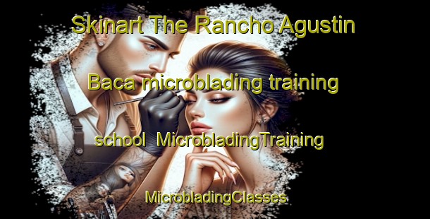 Skinart The Rancho Agustin Baca microblading training school | #MicrobladingTraining #MicrobladingClasses #SkinartTraining-Mexico