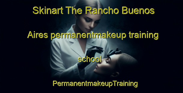 Skinart The Rancho Buenos Aires permanentmakeup training school | #PermanentmakeupTraining #PermanentmakeupClasses #SkinartTraining-Mexico