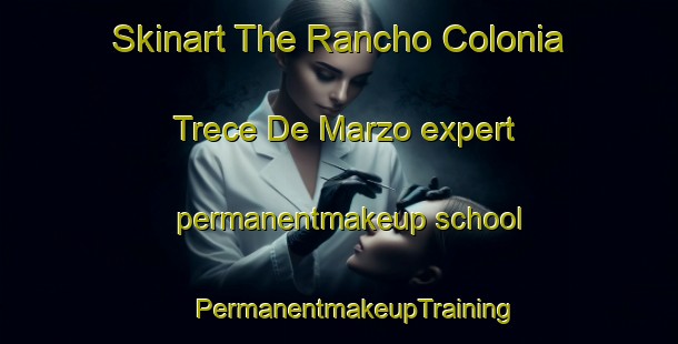 Skinart The Rancho Colonia Trece De Marzo expert permanentmakeup school | #PermanentmakeupTraining #PermanentmakeupClasses #SkinartTraining-Mexico