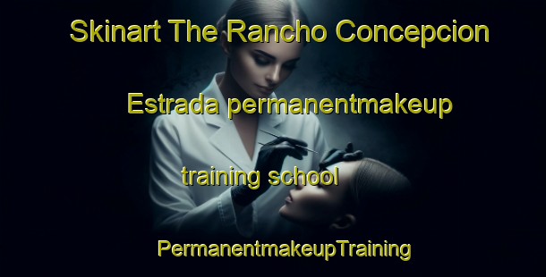 Skinart The Rancho Concepcion Estrada permanentmakeup training school | #PermanentmakeupTraining #PermanentmakeupClasses #SkinartTraining-Mexico