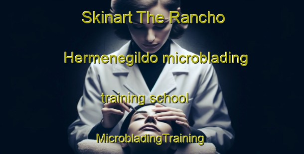 Skinart The Rancho Hermenegildo microblading training school | #MicrobladingTraining #MicrobladingClasses #SkinartTraining-Mexico