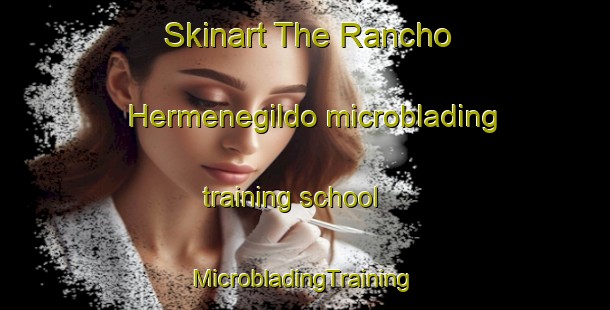 Skinart The Rancho Hermenegildo microblading training school | #MicrobladingTraining #MicrobladingClasses #SkinartTraining-Mexico