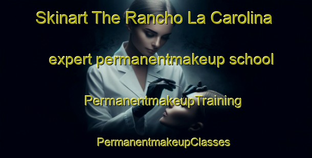 Skinart The Rancho La Carolina expert permanentmakeup school | #PermanentmakeupTraining #PermanentmakeupClasses #SkinartTraining-Mexico