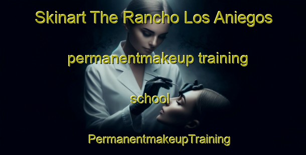 Skinart The Rancho Los Aniegos permanentmakeup training school | #PermanentmakeupTraining #PermanentmakeupClasses #SkinartTraining-Mexico