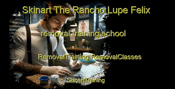 Skinart The Rancho Lupe Felix removal training school | #RemovalTraining #RemovalClasses #SkinartTraining-Mexico